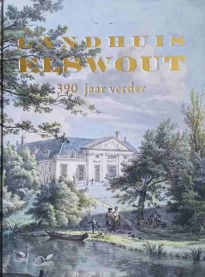 Landhuis elswout 390 jaar verder ( incl. verzendkosten opsturen ) 