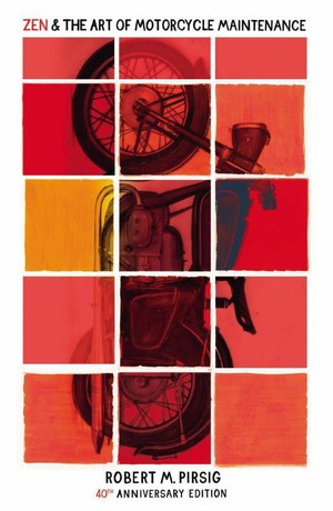 Zen and the Art of Motorcycle Maintenance 