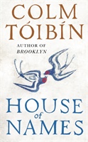 Toibin, C: House of Names