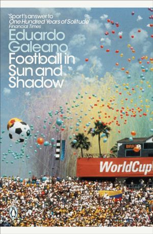 Football In Sun And Shadow Eduardo Galeano Boekhandel Riemer