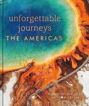 THE AMERICAS - Unforgettable journeys 