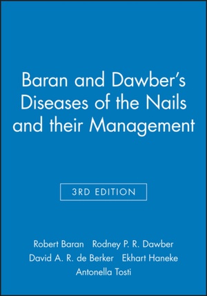 Baran and Dawber′s Diseases of the Nails and their  Management 3e