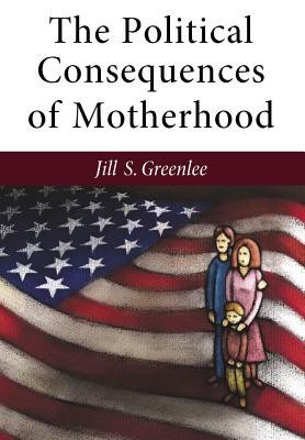 The Political Consequences of Motherhood