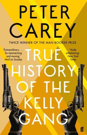 THE TRUE HISTORY OF THE KELLY GANG 