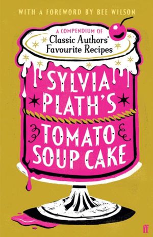 Sylvia Plath's Tomato Soup Cake 