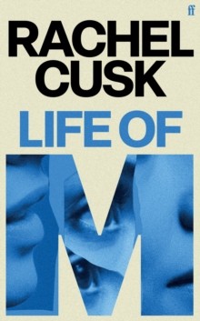 Life of M, Rachel Cusk 