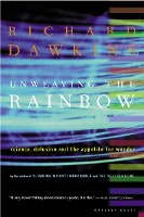 Unweaving the Rainbow: Science, Delusion and the Appetite for Wonder