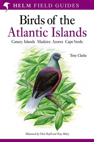 HELM FIELD GUIDES BIRDS OF THE ATLANTIC ISLANDS 