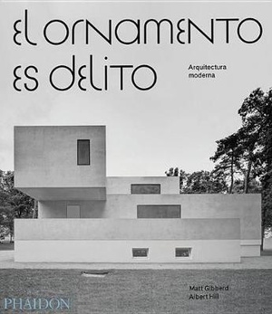 El Ornamento Es Delito: Arquitectura Moderna (Ornament Is Crime) (Spanish Edition)