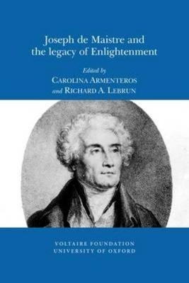 Joseph de Maistre and the Legacy of Enlightenment
