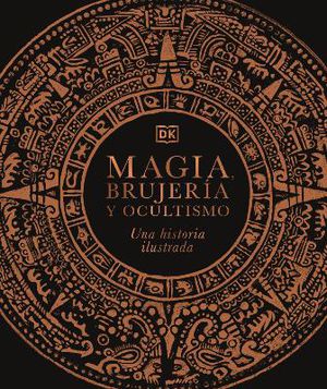 Magia, brujería y ocultismo (A History of Magic, Witchcraft and the Occult)