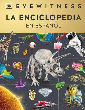 Eyewitness La enciclopedia (en español) (Encyclopedia of Everything)
