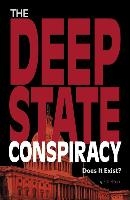 The Deep State Conspiracy, Does It Exist?
