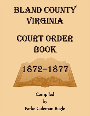 Bland County Virginia Court Order Book, 1872-1877