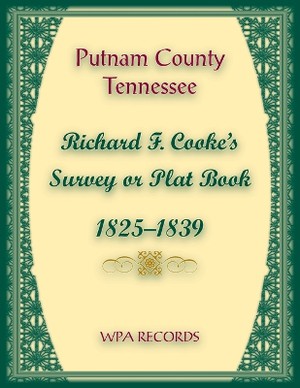 Putnam County, Tennessee, Richard F. Cook's Survey or Plat Book, 1825-1839