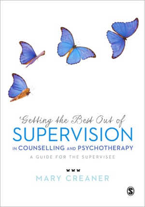 Getting the Best Out of Supervision in Counselling & Psychotherapy