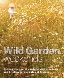 Wild garden weekends 