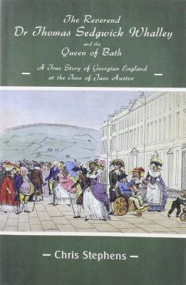 Reverend Dr Thomas Sedgwick Whalley and the Queen of Bath, The
