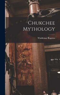 Chukchee Mythology
