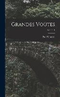 Grandes Voûtes; Volume 1