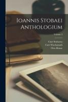 Ioannis Stobaei Anthologium; Volume 3