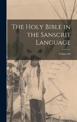 The Holy Bible in the Sanscrit Language; Volume IV