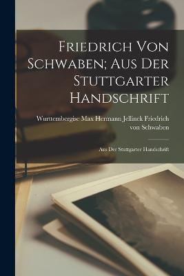 Friedrich von Schwaben; aus der Stuttgarter Handschrift