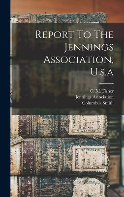 Report To The Jennings Association, U.s.a