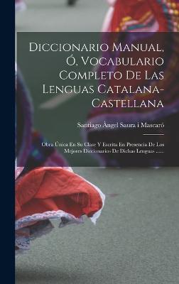 Diccionario Manual, Ó, Vocabulario Completo De Las Lenguas Catalana-castellana