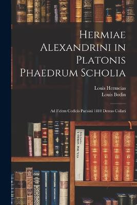 Hermiae Alexandrini in Platonis Phaedrum Scholia