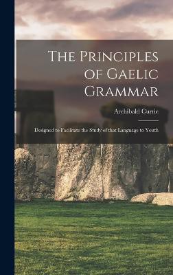 The Principles of Gaelic Grammar