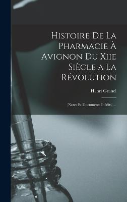 Histoire De La Pharmacie À Avignon Du Xiie Siècle a La Révolution