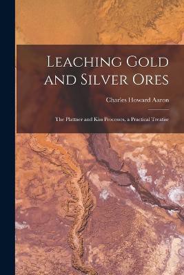Leaching Gold and Silver Ores