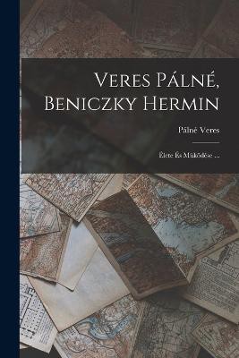 Veres Pálné, Beniczky Hermin