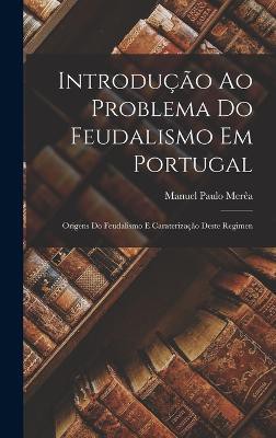 Introdução ao problema do feudalismo em Portugal