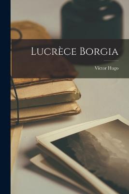 Lucr�ce Borgia