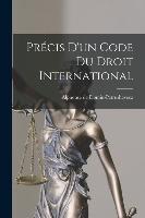 Précis d'un code du droit international