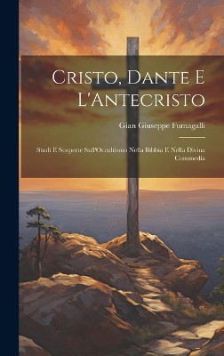 Cristo, Dante E L'Antecristo