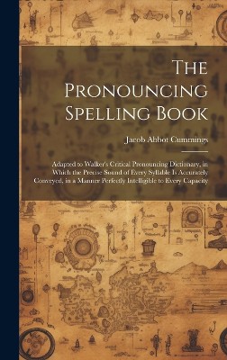 The Pronouncing Spelling Book