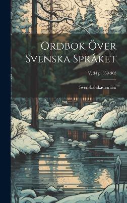 Ordbok över svenska språket; v. 34 pt.359-363