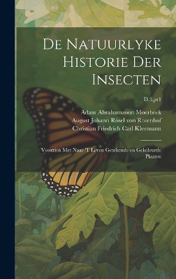 De natuurlyke historie der insecten; voorzien met naar 't leven getekende en gekoleurde plaaten; D.3, pt1