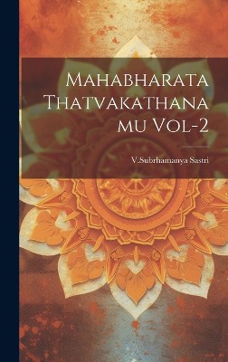 Mahabharata Thatvakathanamu Vol-2