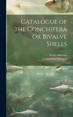 Catalogue of the Conchifera or Bivalve Shells