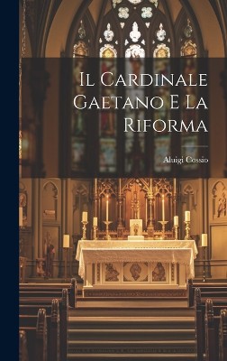 Il Cardinale Gaetano E La Riforma