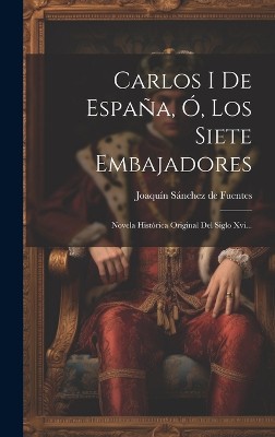 Carlos I De España, Ó, Los Siete Embajadores