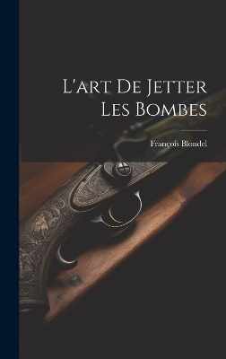 L'art De Jetter Les Bombes