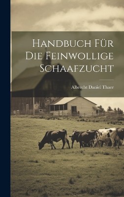 Handbuch Für Die Feinwollige Schaafzucht