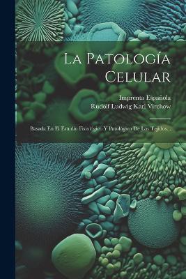 La Patología Celular