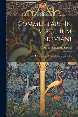 Commentarii In Virgilium Serviani
