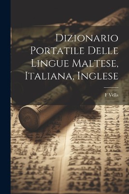 Dizionario Portatile Delle Lingue Maltese, Italiana, Inglese